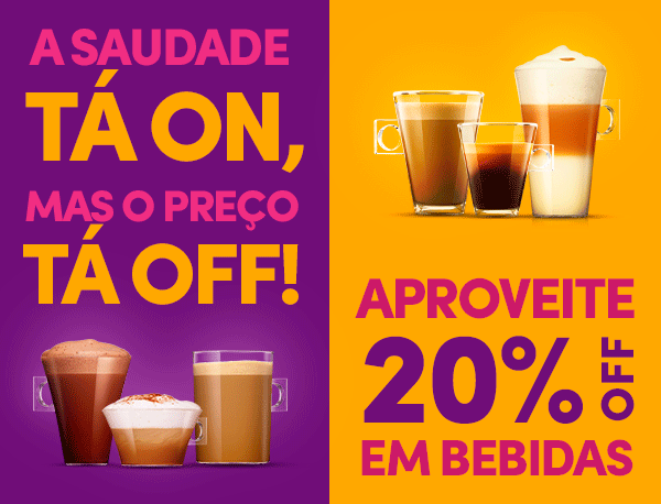 A saudade tá on, mas o preço tá OFF! Aproveite 20% OFF em bebidas. Use o cupom: